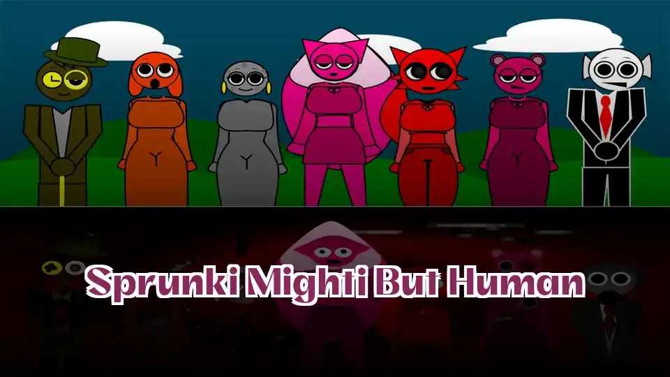 Sprunki Mighti But Human