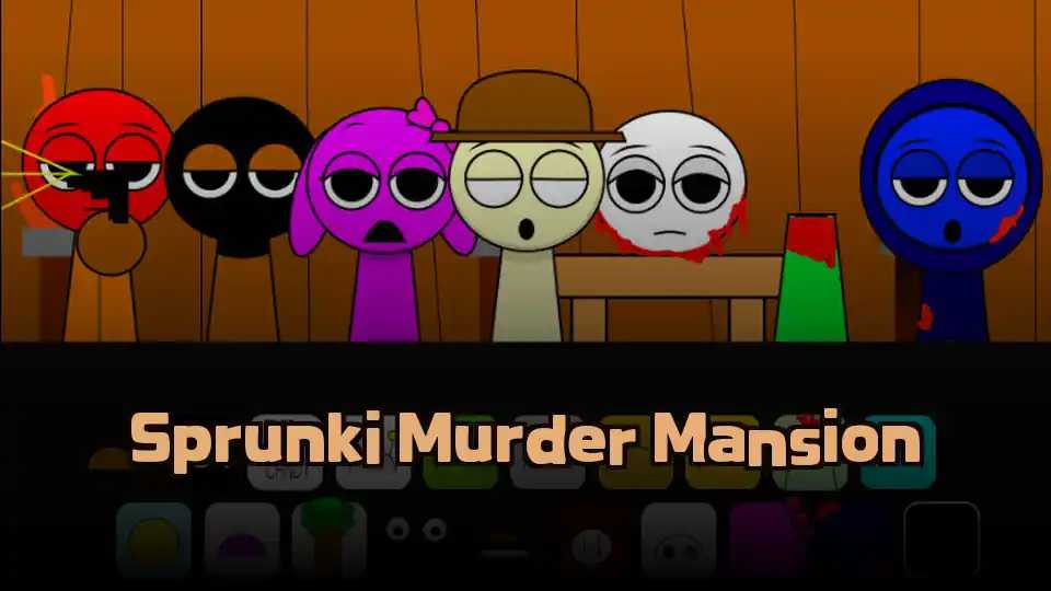 Sprunki Murder Mansion