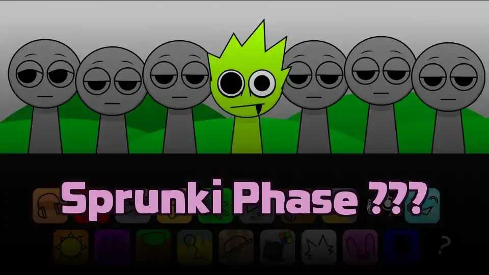 Sprunki Phase ???