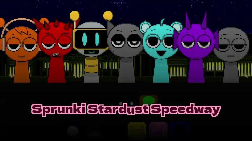 Sprunki Stardust Speedway