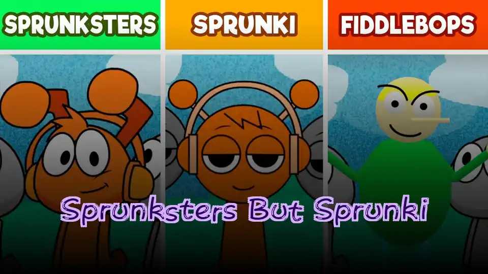 Sprunksters But Sprunki