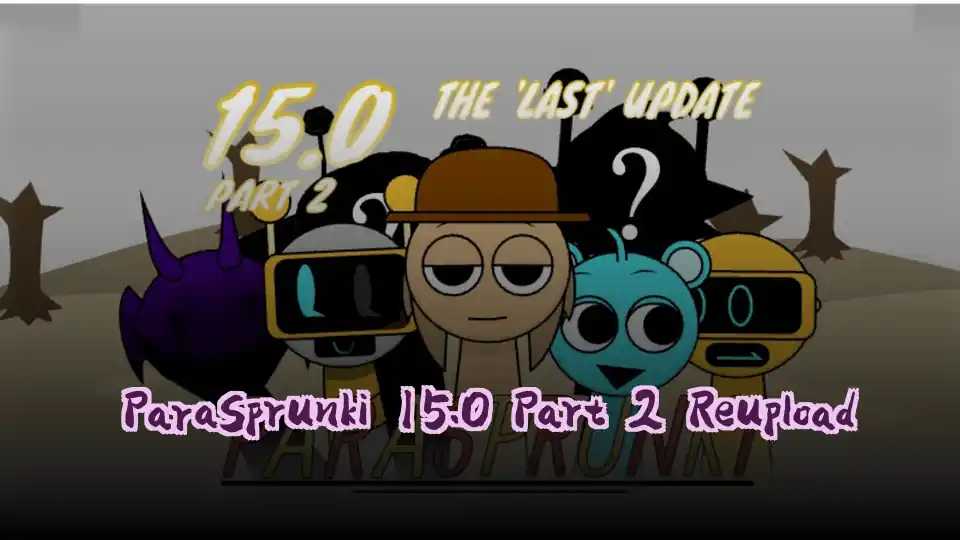 ParaSprunki 15.0 Part 2 Reupload