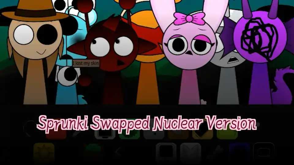Sprunki Swapped Nuclear Version