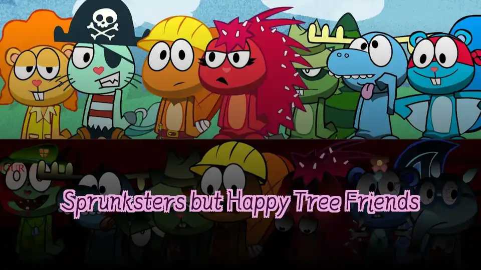 Sprunksters but Happy Tree Friends
