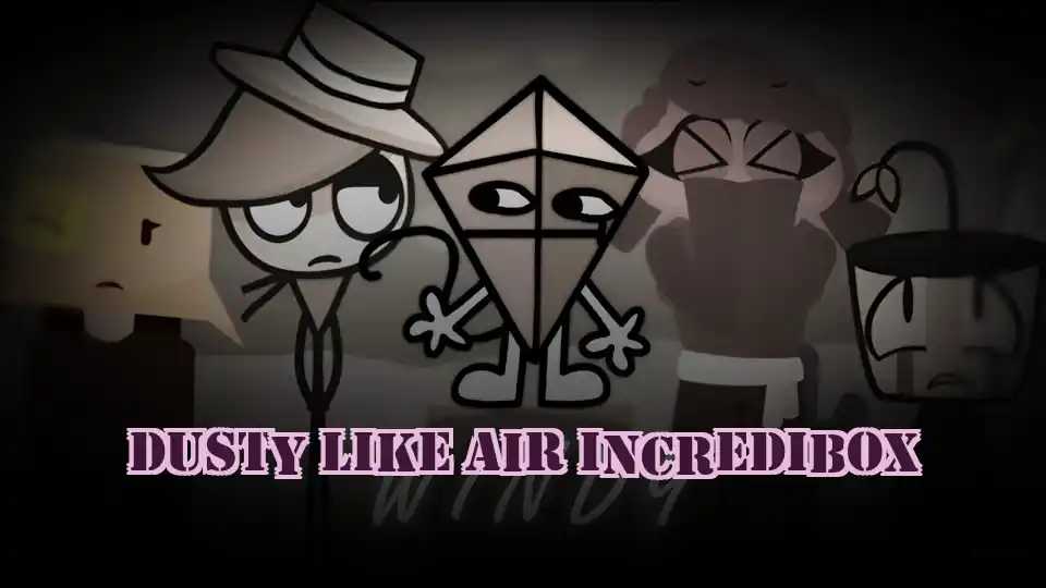 Dusty Like Air IncrediBox