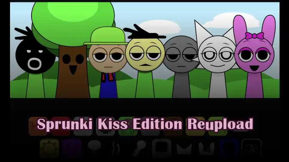 Sprunki Kiss Edition Reupload