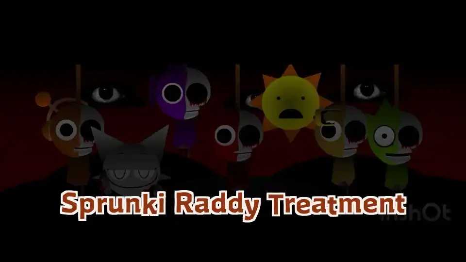 Sprunki Raddy Treatment