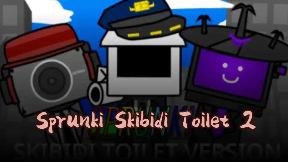 Sprunki Skibidi Toilet 2