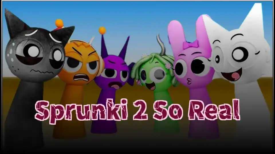 Sprunki 2 So Real