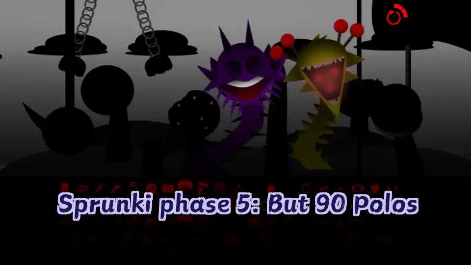 Sprunki phase 5: But 90 Polos