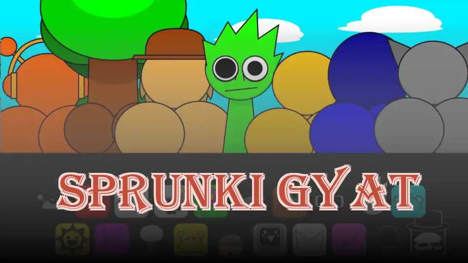Sprunki Gyat